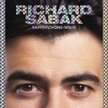 RICHARD SABAK - RAPPROCHONS-NOUS
