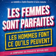 Les Femmes Sont Parfaites, les Hommes Font ce qu'ils Peuvent - Paradise R&eacute;publique, Avignon