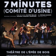 7 Minutes - Comit&eacute; d'Usine - Th&eacute;&acirc;tre de l'Ep&eacute;e de bois, Paris
