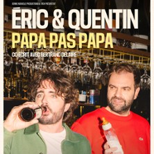 Eric & Quentin - Papa pas Papa - Tourn&eacute;e