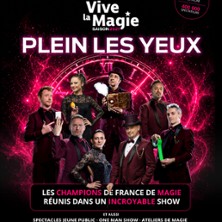 FESTIVAL VIVE LA MAGIE 19 EDITION PLEIN LES YEUX