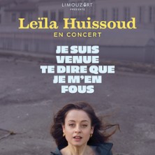 LEILA HUISSOUD - JE SUIS VENUE te Dire que je m'en Fous
