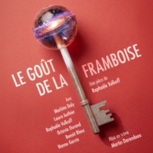 Le Go&ucirc;t de la Framboise - Th&eacute;&acirc;tre des B&eacute;liers Parisiens, Paris