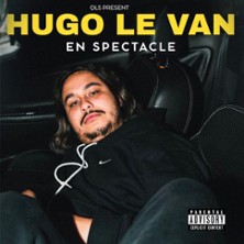HUGO LE VAN EN SPECTACLE !