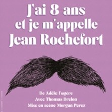 J'AI 8 ANS ET JE M'APPELLE Jean Rochefort