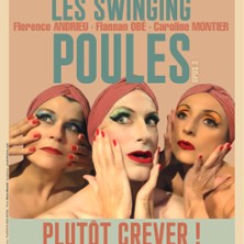 PLUTOT CREVER ! LES SWINGING POULES