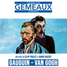 Gauguin - Van Gogh - Th&eacute;&acirc;tre des G&eacute;meaux Avignon