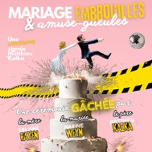 Mariage & Embrouilles & Amuse-gueules